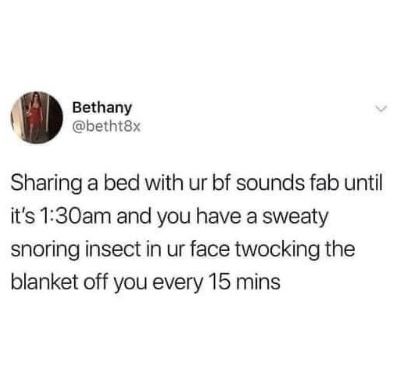 parallel - Bethany > Sharing a bed with ur bf sounds fab until it's am and you have a sweaty snoring insect in ur face twocking the blanket off you every 15 mins